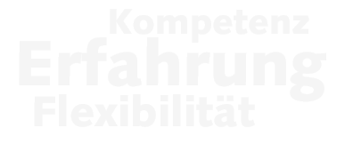 Erfahrung - Kompetenz - Flexibilität